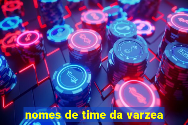 nomes de time da varzea